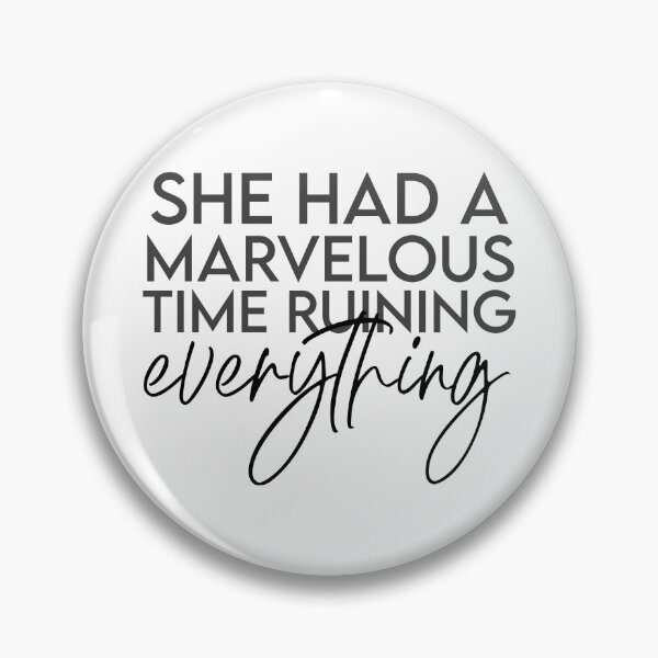 Item preview, she had a marvelous time ruining everything designed and sold by shelby jo.