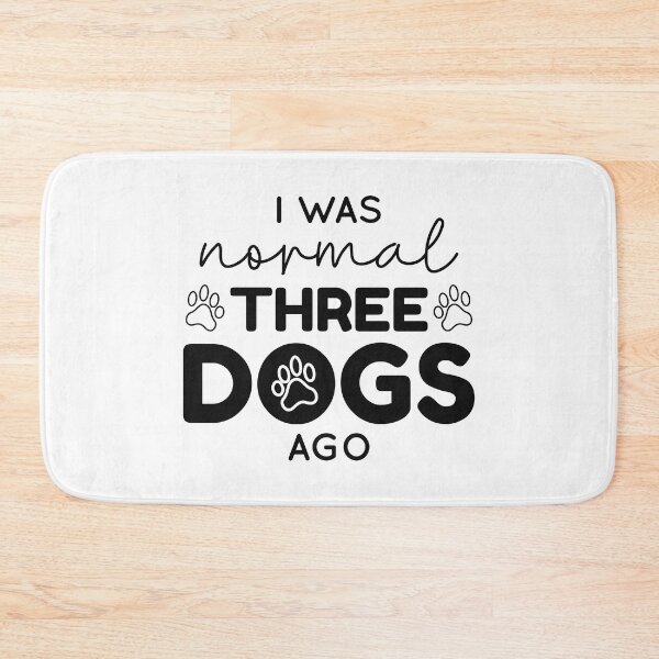 Item preview, I Was Normal Three Dogs Ago designed and sold by cherrific.