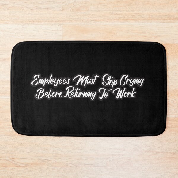 Item preview, Employees Must Stop Crying, Quotes, Hard work, Motivation quotes, Labor day sticker designed and sold by creativitygood.