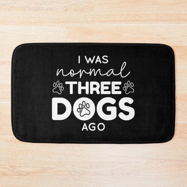 Item preview, I Was Normal Three Dogs Ago designed and sold by cherrific.