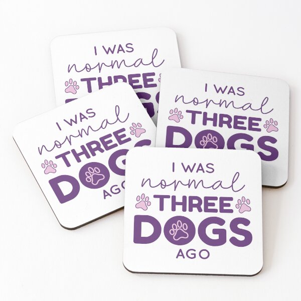 Item preview, I Was Normal Three Dogs Ago designed and sold by cherrific.