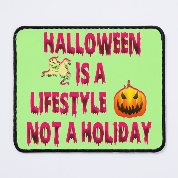 Item preview, halloween is a lifestyle not a holiday designed and sold by funnyhalloween.