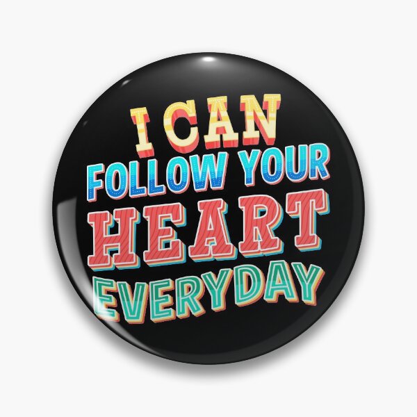 Item preview, I Can Follow Your Heart Everyday designed and sold by Matthew Gonzana.