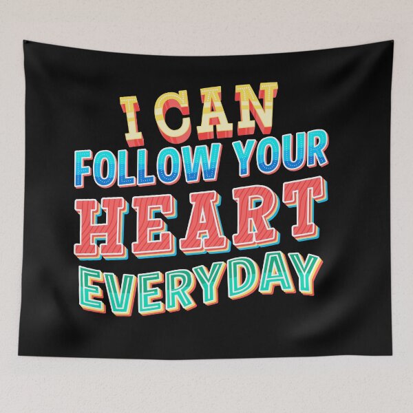 Item preview, I Can Follow Your Heart Everyday designed and sold by Matthew Gonzana.