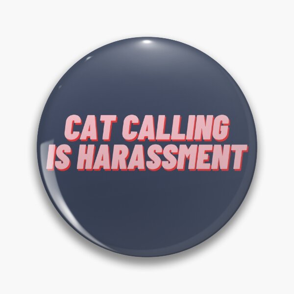 Item preview, Cat Calling Is Harassment designed and sold by polishalpaca.
