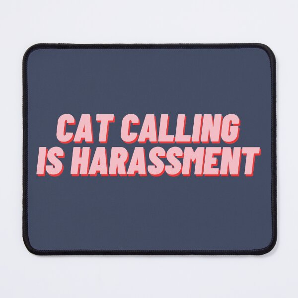 Item preview, Cat Calling Is Harassment designed and sold by polishalpaca.