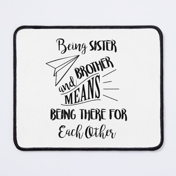 Item preview, Being sister and brother means being there for each other designed and sold by thewishdesigns.