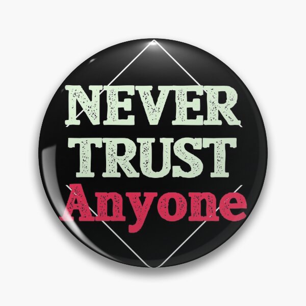 Item preview, Never trust anyone designed and sold by emm-j.