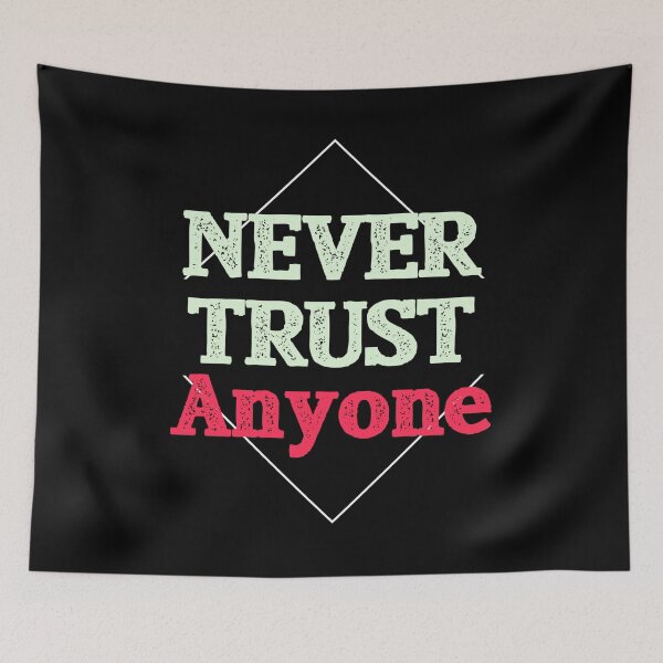 Item preview, Never trust anyone designed and sold by emm-j.