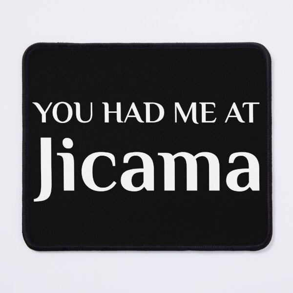 Item preview, Had Me At Jicama Yam Bean Mexican Food designed and sold by Creekman Designs.