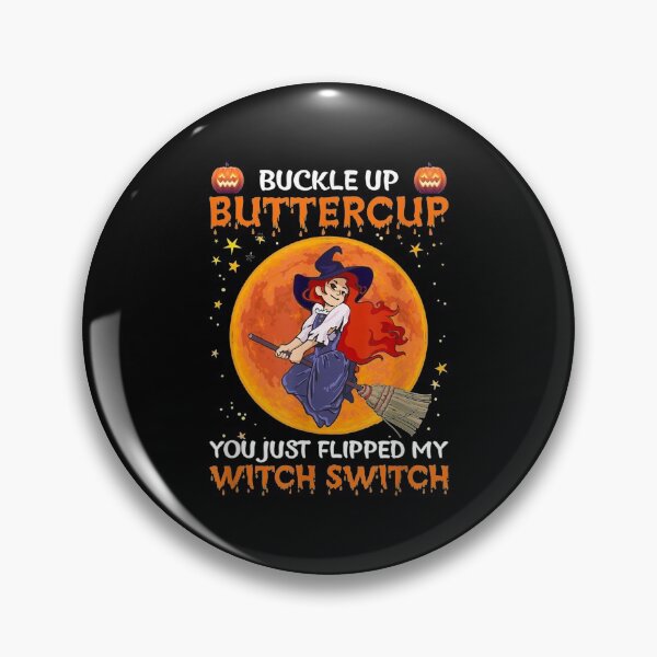 Item preview, Buckle Up Buttercup You Flipped My Witch Switch Halloween  designed and sold by FidelmaShop.