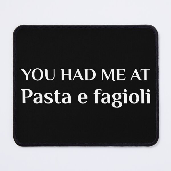 Item preview, You Had Me At Pasta E Fagioli Funny Italian Food Fan designed and sold by Creekman Designs.