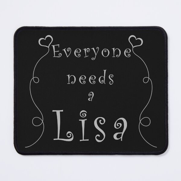 Item preview, EVERYONE NEEDS A LISA  designed and sold by LPDesignsUK.