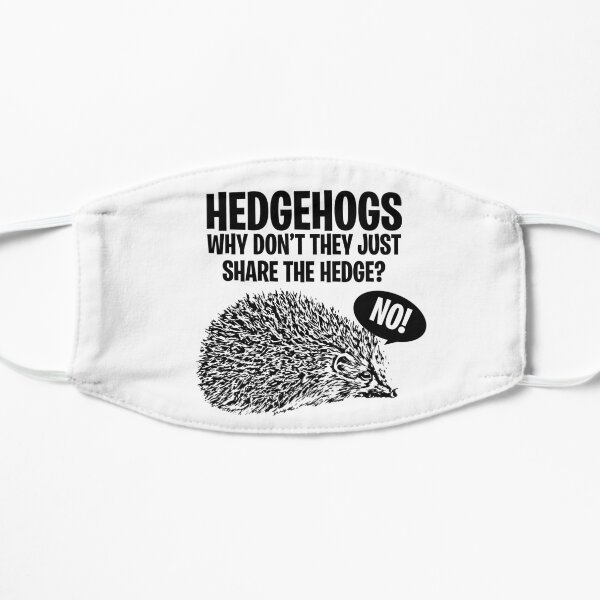 Hedgehogs, Why Don't They Just Share The Hedge? Flat Mask