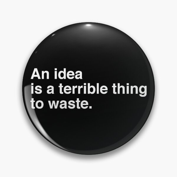Item preview, An idea is a terrible thing to waste. designed and sold by TheGeniesLamp.