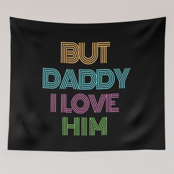 Item preview, But Daddy I Love Him designed and sold by MoEndomey.