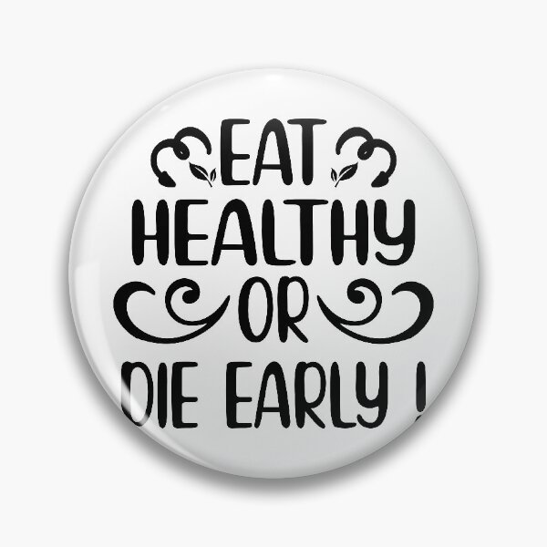 Item preview, Eat Healthy or Die Early designed and sold by bumperapparels.