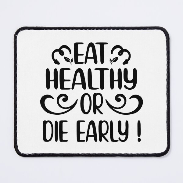 Item preview, Eat Healthy or Die Early designed and sold by bumperapparels.