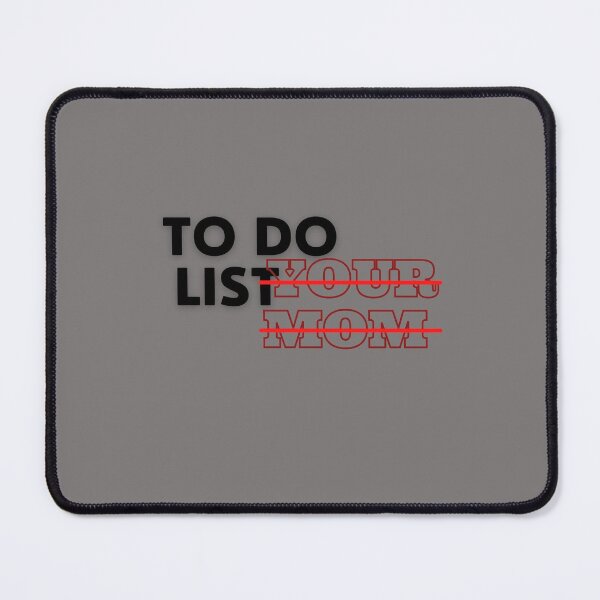 Item preview, Funny To Do List Your Mom Sarcasm shirt designed and sold by Cheeky Popp.