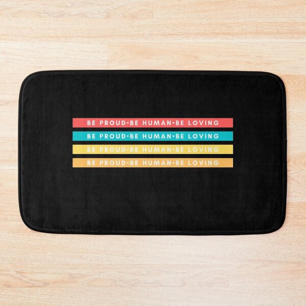 Item preview, Be Proud Be Human Be Loving designed and sold by Nxt-Lvl-Awesome.