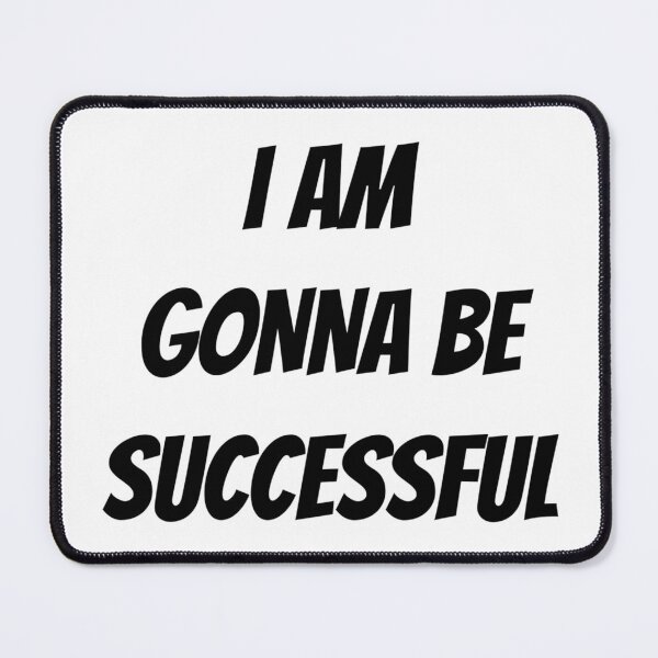Item preview, I AM GONNA BE SUCCESSFUL designed and sold by iamxxx.