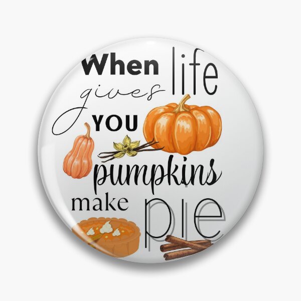 Item preview, Cool Motivational Thanksgiving Quote: «When life gives you pumpkins, make pie.» designed and sold by fowons.