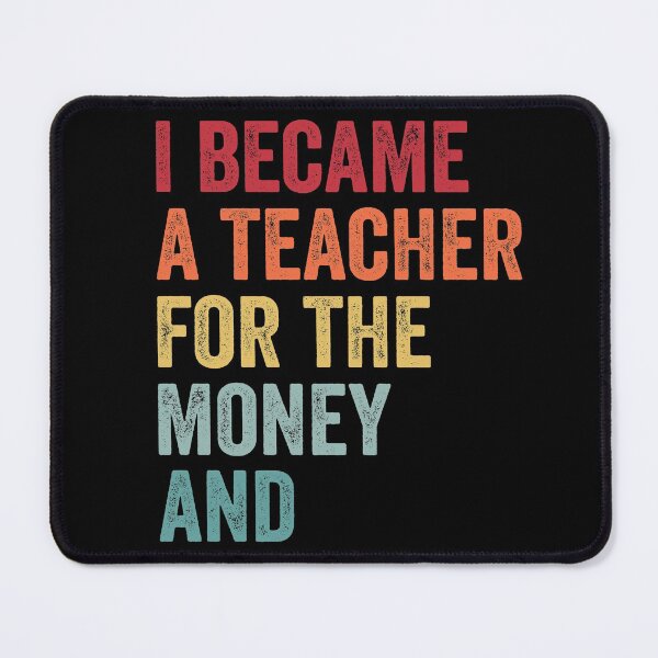 Item preview, I became a teacher for the money and fame | VINTAGE designed and sold by MagicBoutique.