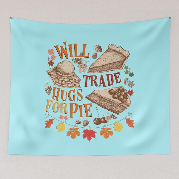 Item preview, Will Trade Hugs For Pie , It’s Fall Yall designed and sold by MJDezigns.