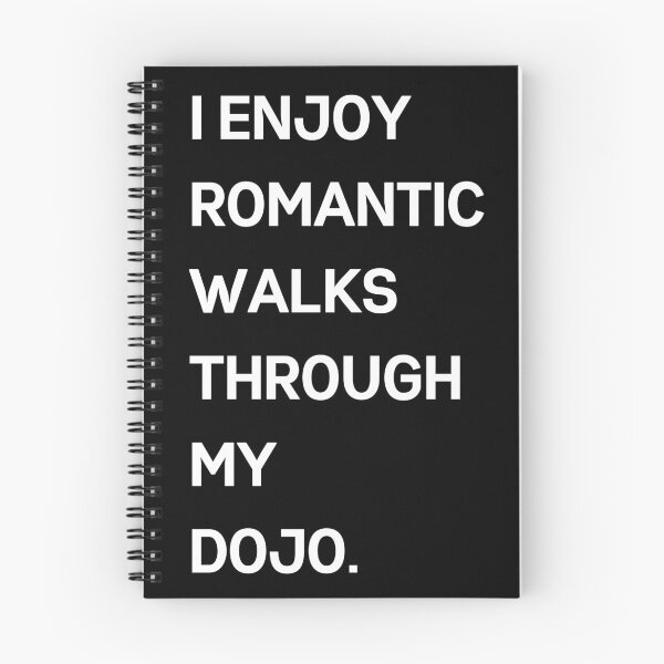 Item preview, I Enjoy Romantic Walks Through My Dojo designed and sold by healthybrains.