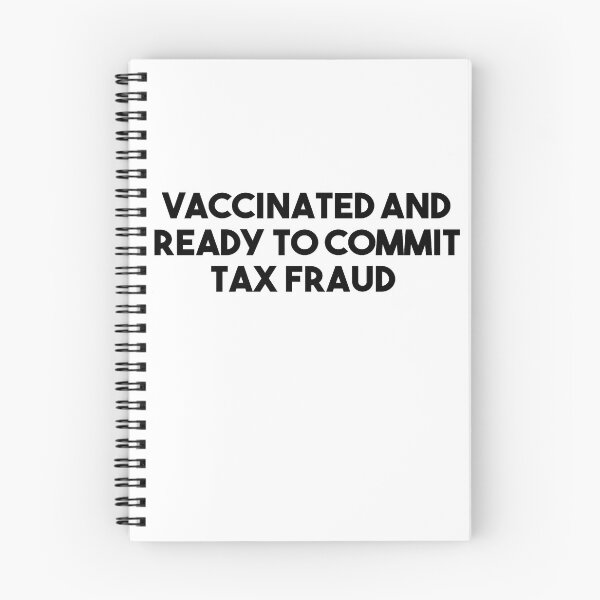 Item preview, Vaccinated And Ready To Commit Tax Fraud designed and sold by Heddar Badreddine.
