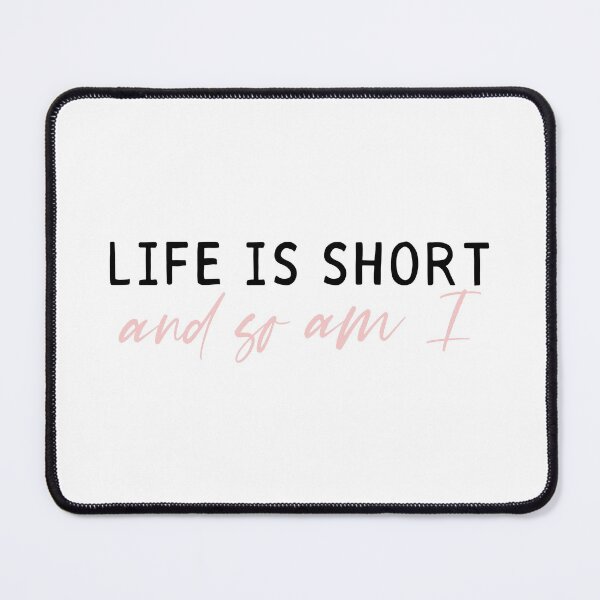 Item preview, Life is Short and So Am I designed and sold by maniacfitness.