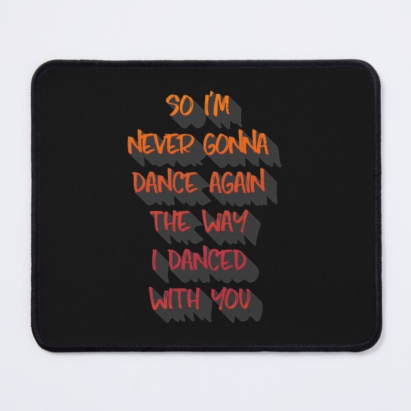 Item preview, So I am never gonna dance again the way I danced designed and sold by shirtquarter.