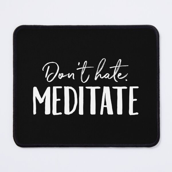 Item preview, Don't Hate Meditate designed and sold by ZoollGraphics.
