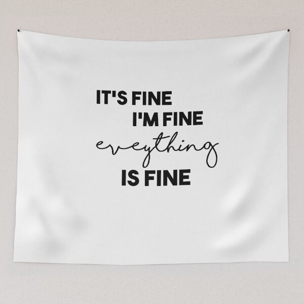 Item preview, it's fine i'm fine eveything is fine designed and sold by Heddar Badreddine.