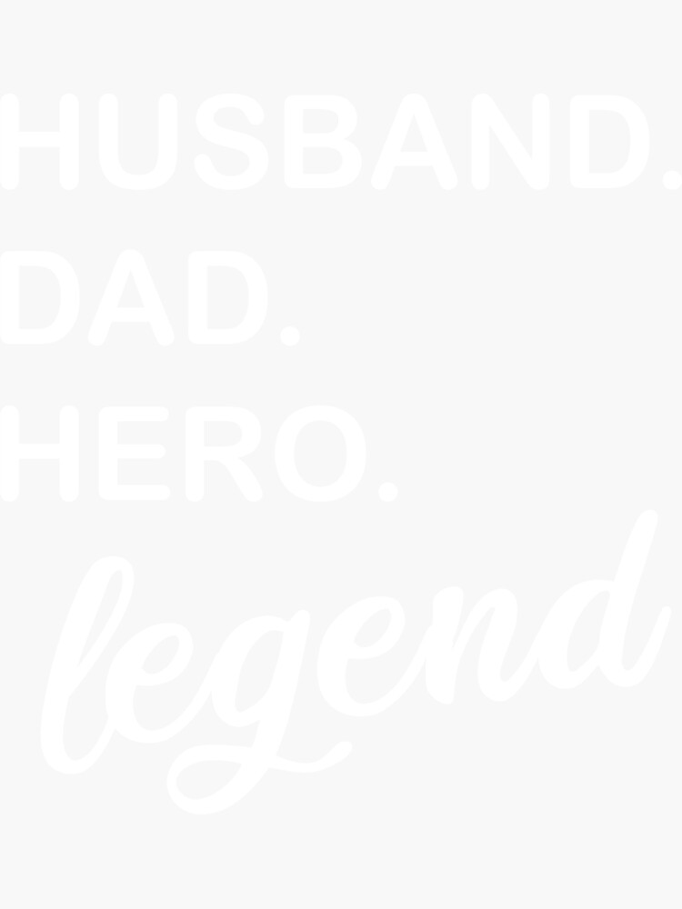 Husband Dad Hero Legend Daddy Protector Hero Men S Dad Husband