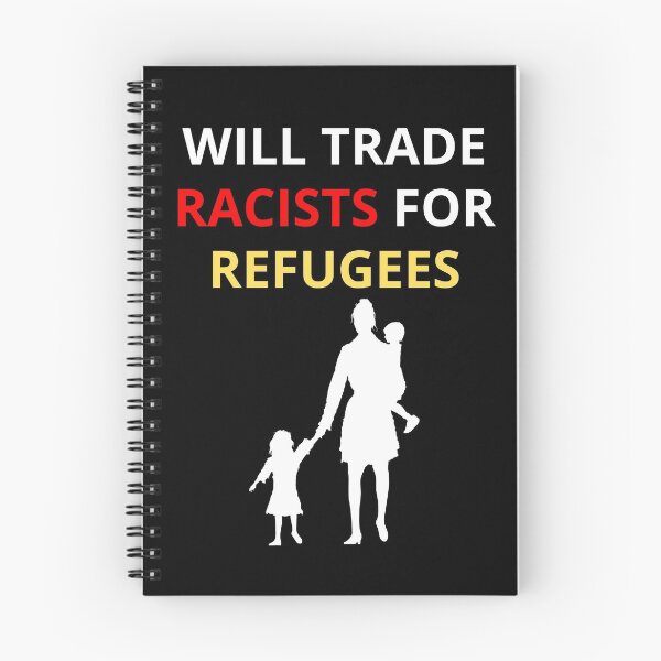 Item preview, Will Trade Racists For Refugees designed and sold by PRB1989.