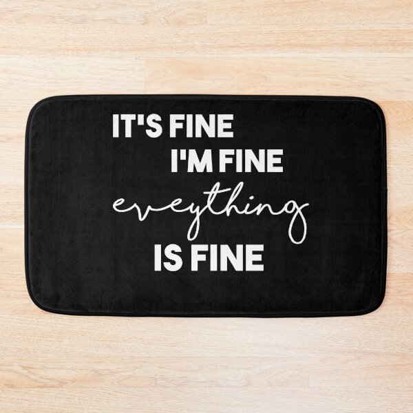 Item preview, it's fine i'm fine eveything is fine designed and sold by Heddar Badreddine.