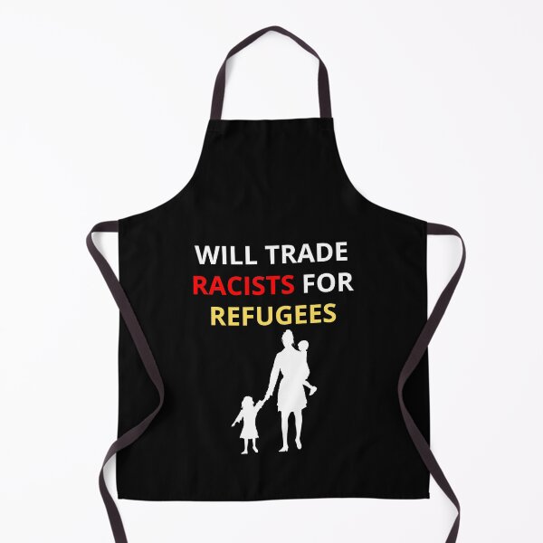 Item preview, Will Trade Racists For Refugees designed and sold by PRB1989.