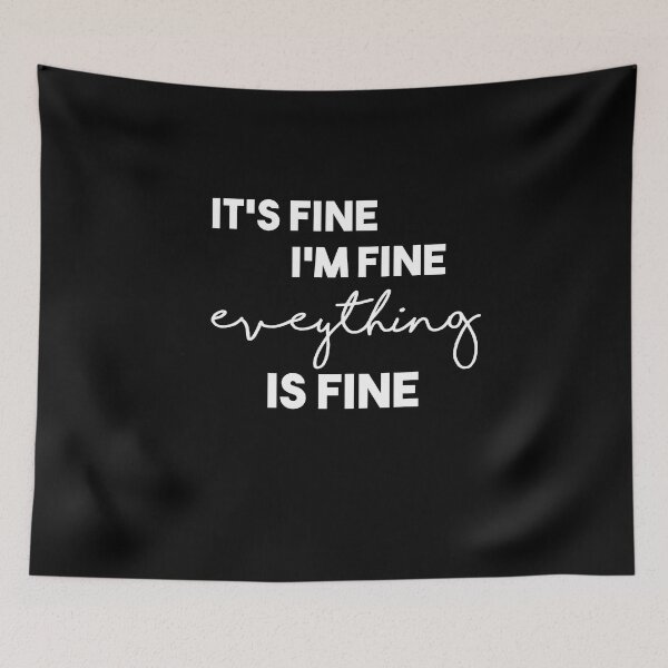 Item preview, it's fine i'm fine eveything is fine designed and sold by Heddar Badreddine.