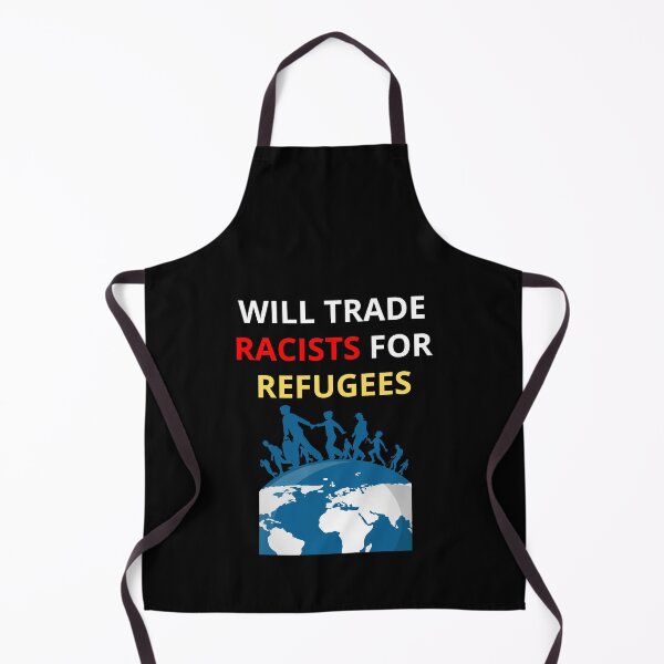 Item preview, Will Trade Racists For Refugees designed and sold by PRB1989.