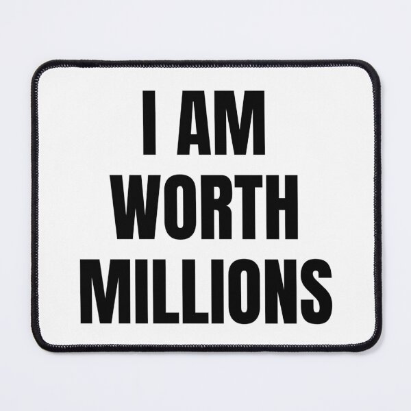 Item preview, I AM WORTH MILLIONS designed and sold by iamxxx.