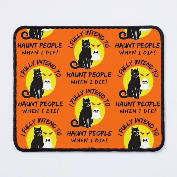 Item preview,  I Fully Intend To Haunt People When I Die I Have A List   designed and sold by WoodburyLake.