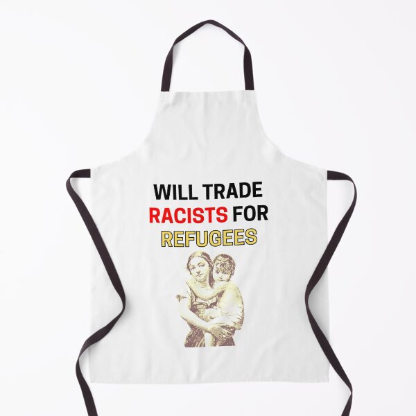 Item preview, Will Trade Racists For Refugees designed and sold by PRB1989.