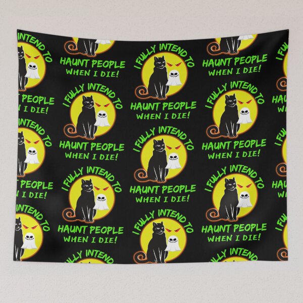 Item preview, I Fully Intend To Haunt People When I Die I Have A List   designed and sold by WoodburyLake.