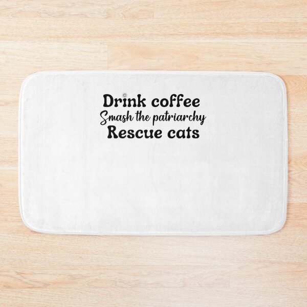 Item preview, Drink coffee Smash The Patriarchy Rescue Cats designed and sold by dr-tars.