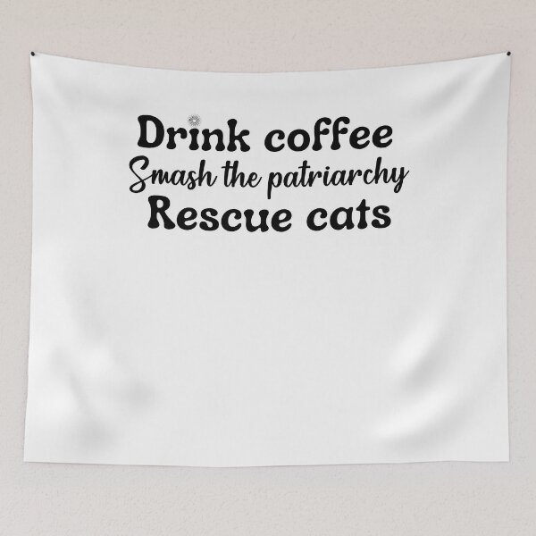 Item preview, Drink coffee Smash The Patriarchy Rescue Cats designed and sold by dr-tars.