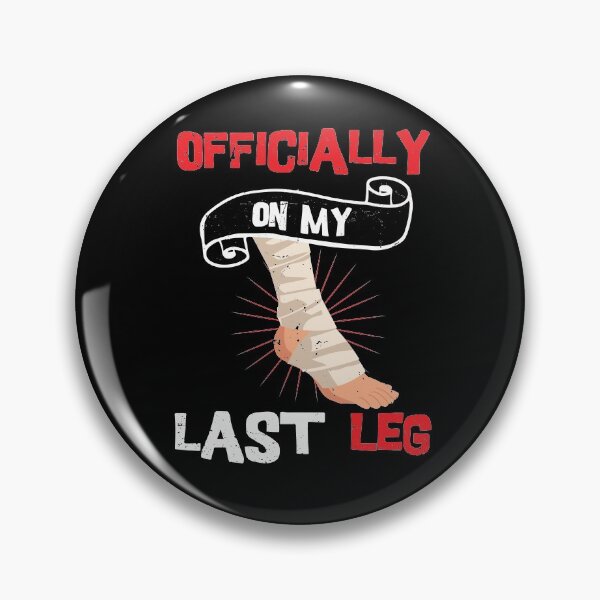Item preview, Officially On My Last Leg / funny recovery gift, leg amputation  designed and sold by anodyle.