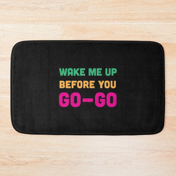 Item preview, Wake Me Up Before You Go Go Classic designed and sold by shirtquarter.