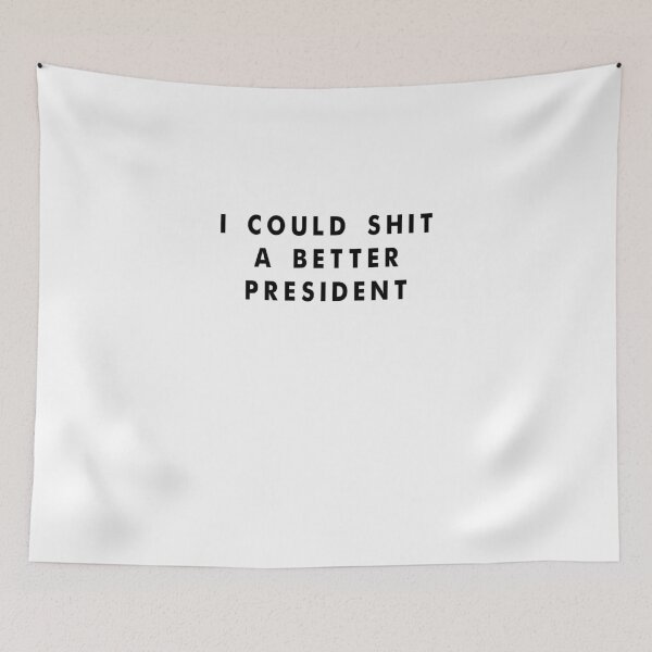 Item preview,  I Could Shit a Better President shirt, Funny Anti-Trump Protest unisex designed and sold by Laura J Devera ⭐⭐⭐⭐⭐.