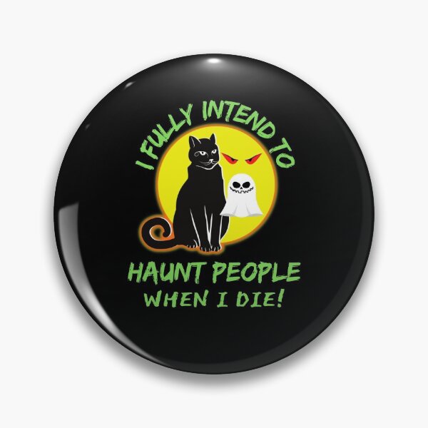 Item preview, Funny Cat I Fully Intend To Haunt People When I Die  designed and sold by WoodburyLake.
